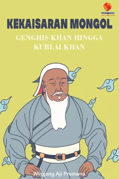 KEKAISARAN MONGOL GENGHIS KHAN HINGGA KUBLAI KHAN