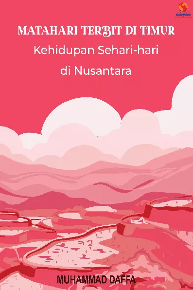 Matahari Terbit di Timur Kehidupan Sehari-hari di Nusantara