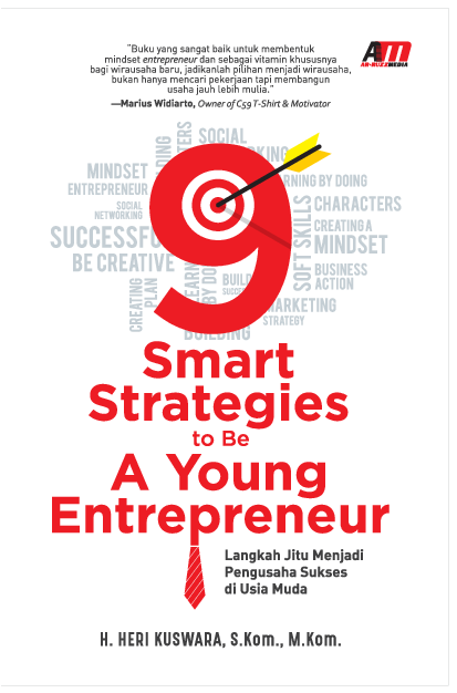 9 Smart Strategies to Be A Young Entrepreneur: Langkah Jitu Menjadi Pengusaha Sukses di Usia Muda