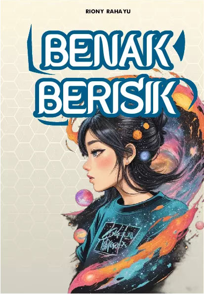 BENAK BERISIK : Sebuah Kisah Perjalanan Naskah