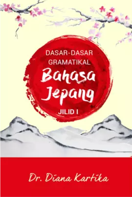 Dasar-dasar Gramatikal Bahasa Jepang Jilid I