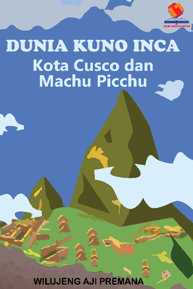 Dunia Kuno Inca Kota Cusco dan Machu Picchu