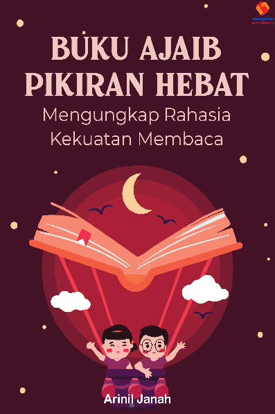 Buku Ajaib, Pikiran Hebat. Mengungkap Rahasia Kekuatan Membaca