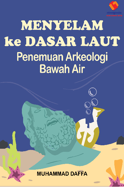 Menyelam ke Dasar Laut Penemuan Arkeologi Bawah Air