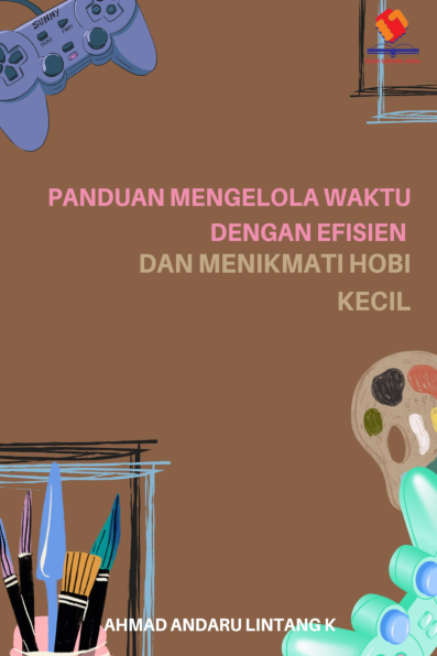 Panduan Mengelola Waktu dengan Efisien dan Menikmati Hobi Kecil