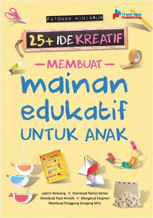 25 + Ide Kreatif Membuat Mainan Edukatif untuk Anak