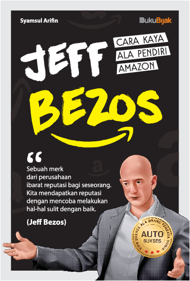 Jeff Bezos: Cara Kaya Ala Pendiri Amazon