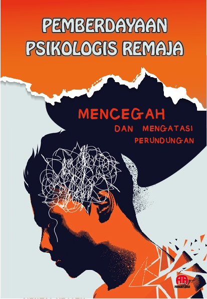 Pemberdayaan Psikologis Remaja : Mencegah Dan Mengatasi Perundungan