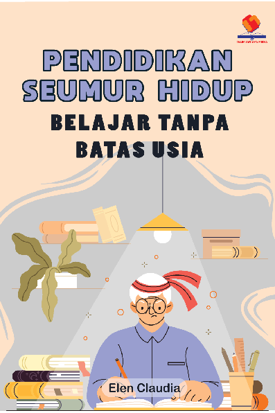 Pendidikan Seumur Hidup Belajar Tanpa Batas Usia