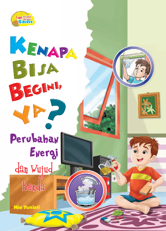 Perubahan energi dan wujud benda : kenapa bisa begini ya?