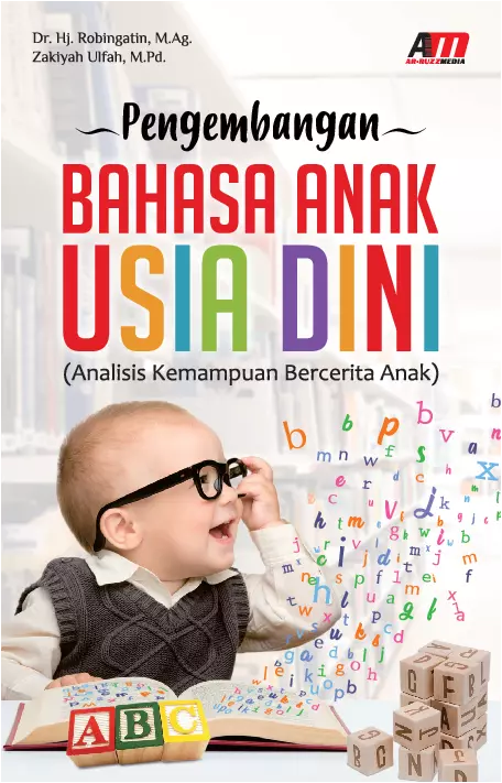 Pengembangan Bahasa Anak Usia Dini (Analisis Kemampuan Bercerita Anak}