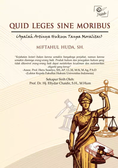 QUID LEGES SINE MORIBUS (Apalah Artinya Hukum Tanpa Moralitas)