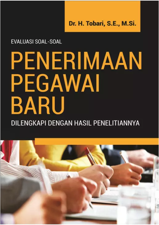 Evaluasi Soal-soal Penerimaan Pegawai Baru Dilengkapi dengan Hasil Penelitiannya 