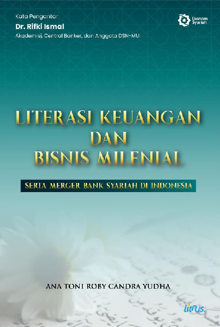 LITERASI KEUANGAN, dan BISNIS MILENIAL, serta MERGER BANK SYARIAH di INDONESIA