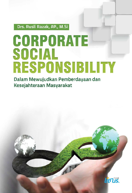 CORPORATE SOCIAL RESPONSIBILITY Dalam Mewujudkan Pemberdayaan dan Kesejahteraan Masyarakat