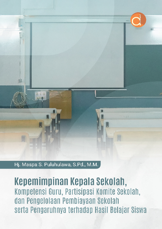 Kepemimpinan Kepala Sekolah, Kompetensi Guru, Partisipasi Komite Sekolah dan Pengelolaan Pembiayaan Sekolah serta Pengaruhnya Terhadap Hasil Belajar Siswa