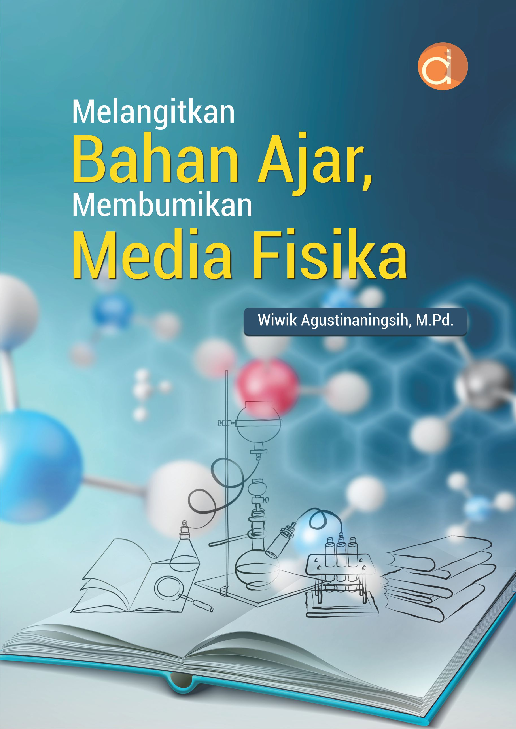 Melangitkan Bahan Ajar, Membumikan Media Fisika