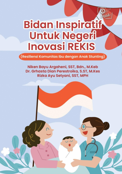 Bidan Inspiratif Untuk Negeri Inovasi REKIS (Resiliensi Komunitas Ibu dengan Anak Stunting)