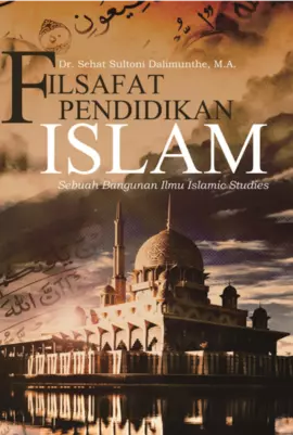 Filsafat Pendidikan Islam Sebuah Bangunan Ilmu Islamic Studies