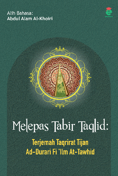 Melepas Tabir Taqlid : terjemah Taqriiraat Tijaan Ad-Duraarii F? ‘Ilm At-Tawhiid