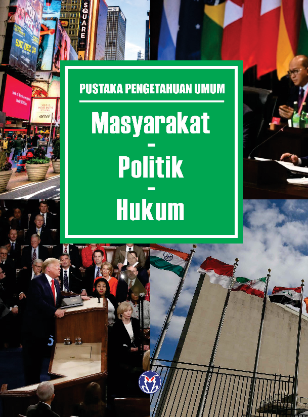 Pustaka Pengetahuan Umum : Masyarakat - Politik - Hukum