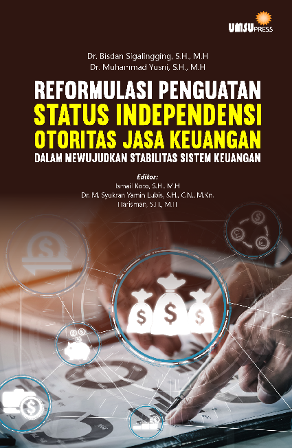 Monograf Reformulasi Penguatan Status Independensi Otoritas Jasa Keuangan dalam Mewujudkan Stabilitas Sistem Keuangan