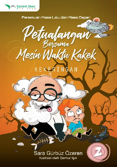 Petualangan Bersama Mesin Waktu Kakek 2: Kekeringan