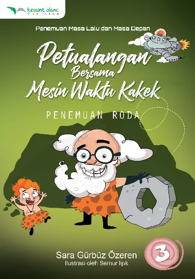 Petualangan Bersama Mesin Waktu Kakek 3: Penemuan Roda