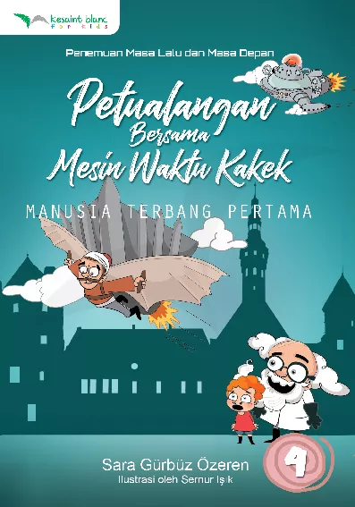 Petualangan Bersama Mesin Waktu Kakek 4: Manusia Terbang Pertama