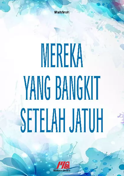 Mereka yang bangkit setelah jatuh