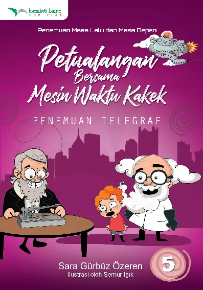 Petualangan Bersama Mesin Waktu Kakek 5: Penemuan Telegraf