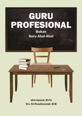 Guru Profesional Bukan Guru Abal-Abal