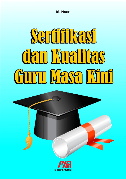 Sertifikasi dan kualitas guru masa kini