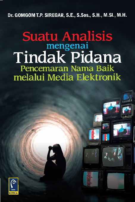 Suatu Analisis mengenai Tindak Pidana Pencemaran Nama Baik Melalui Media Elektronik