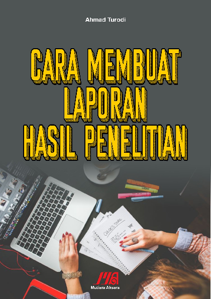 Cara membuat laporan hasil penelitian