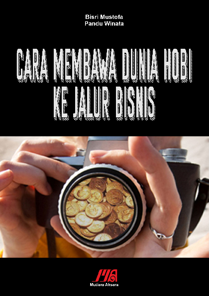 Cara membawa dunia hobi ke jalur bisnis