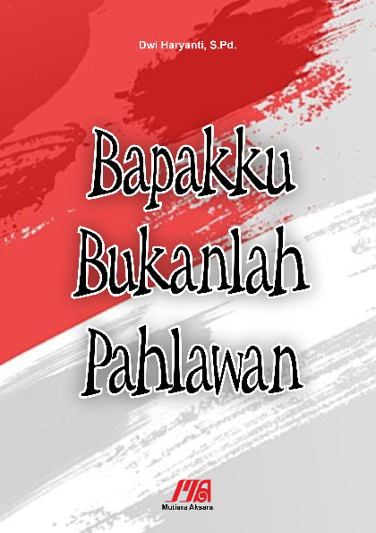 Bapakku bukanlah pahlawan