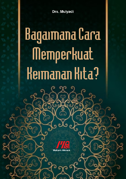 Bagaimana cara memperkuat keimanan kita