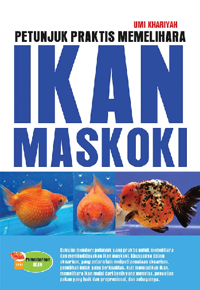 Petunjuk Praktis Memelihara Ikan Maskoki