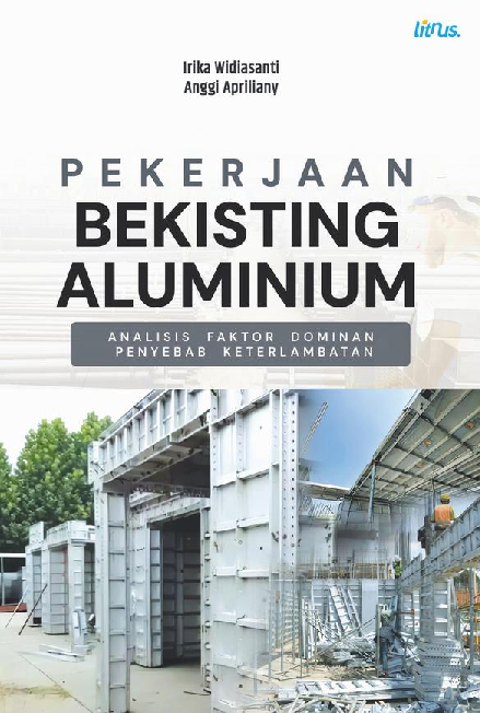 PEKERJAAN BEKISTING ALUMINIUM Analisis Faktor Dominan Penyebab Keterlambatan