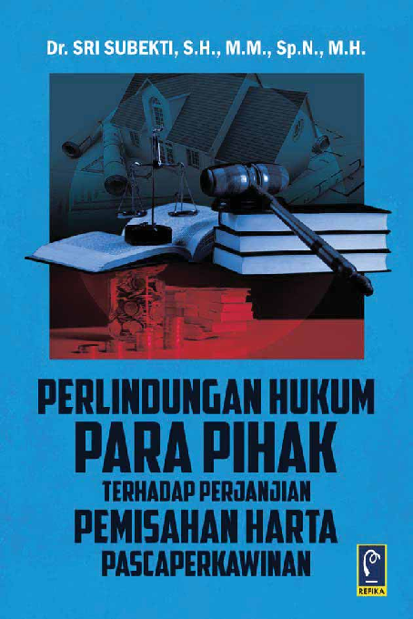 Perlindungan Hukum Para Pihak Terhadap Perjanjian Pemisahan Harta Pascaperkawinan