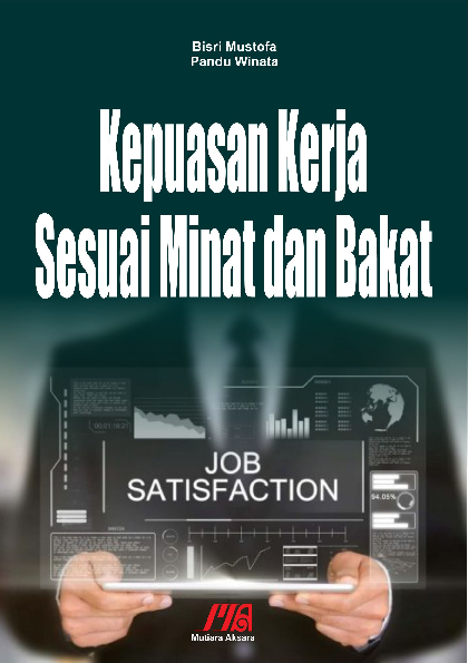 Kepuasan kerja sesuai minat dan bakat