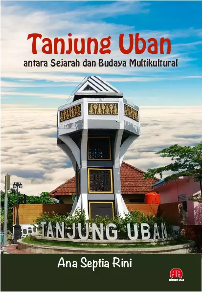 Tanjung Uban, antara Sejarah dan Budaya Multikultural