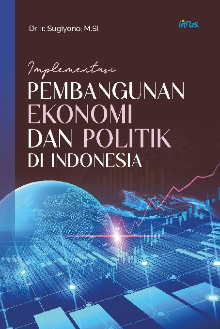 Implementasi Pembangunan Ekonomi dan Politik di Indonesia