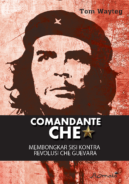 COMANDANTE-CHE: membongkar sisi kontra-revolusi che guevara