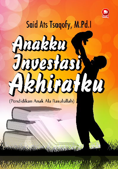 Anakku Investasi Akhiratku