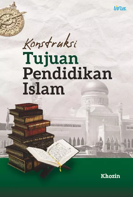 KONSTRUKSI TUJUAN PENDIDIKAN ISLAM