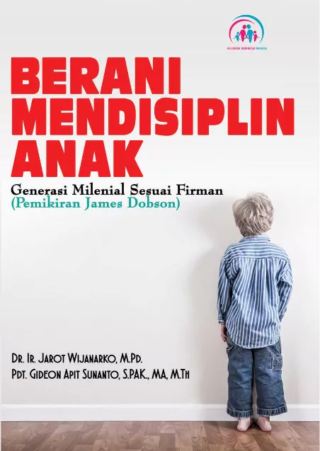 Berani Mendisiplinkan Anak: Generasi Milenieal Sesuai Firman (Pemikiran James Dobson)