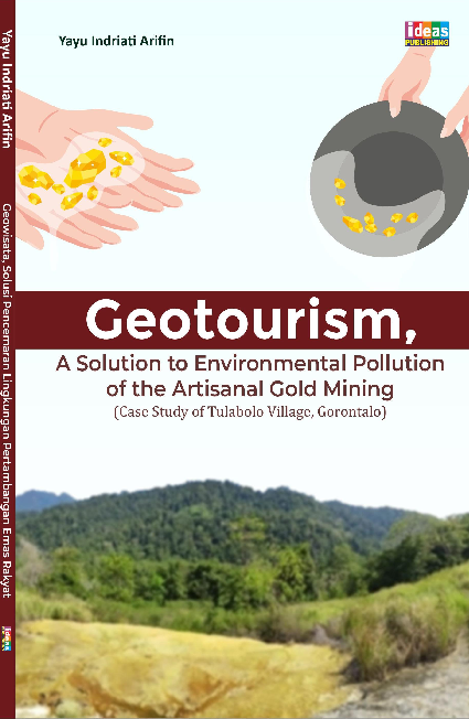 Geotourism, A solution to Environmental Pollution of the Artisanal Gold Mining  (Case Study of Tulabolo Village, Gorontalo