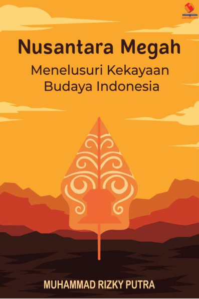 Nusantara Megah Menelusuri Kekayaan Budaya Indonesia